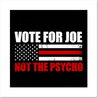 Vote For Joe Not The Psycho 2024 Posters and Art